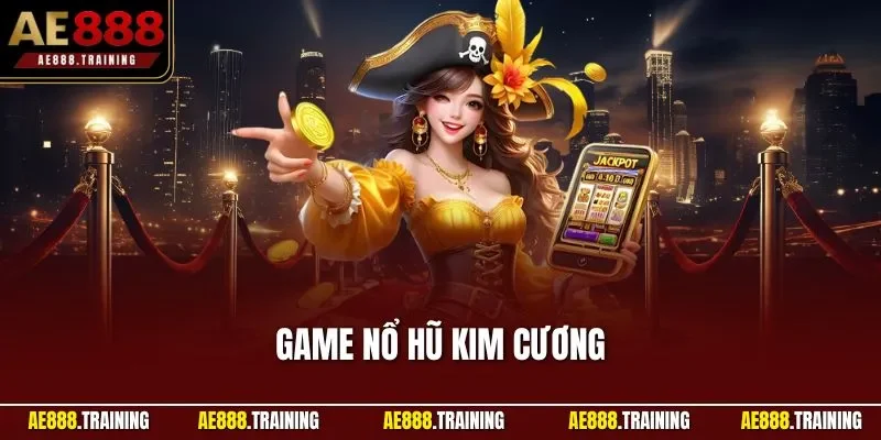 Game nổ hũ kim cương