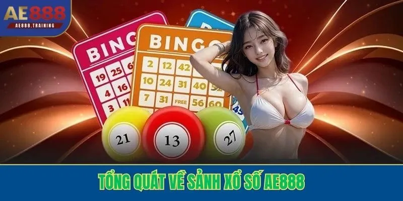 Tổng quát về sảnh xổ số AE888